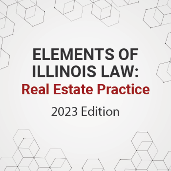 Elements of Illinois Law Real Estate Practice 2023 Edition IICLE
